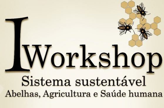 I Workshop Sistema Sustentável – Abelhas, Agricultura e Saúde Humana em Petrolina