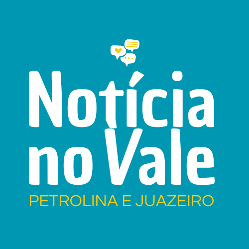 NOTÍCIA NO VALE – Todas as informações de Petrolina, Juazeiro e do Vale do São Francisco