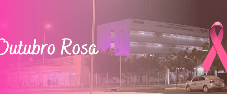 Outubro Rosa: HU-Univasf ressalta a importância da prevenção e do diagnóstico precoce do câncer de mama