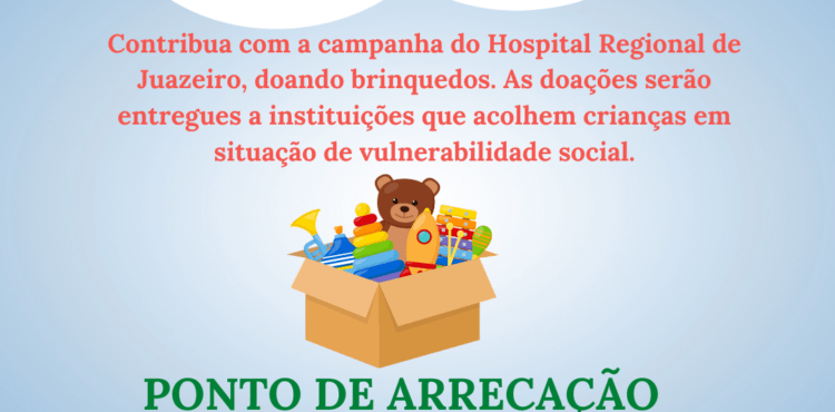 Hospital Regional de Juazeiro promove campanha de arrecadação de brinquedos para crianças carentes